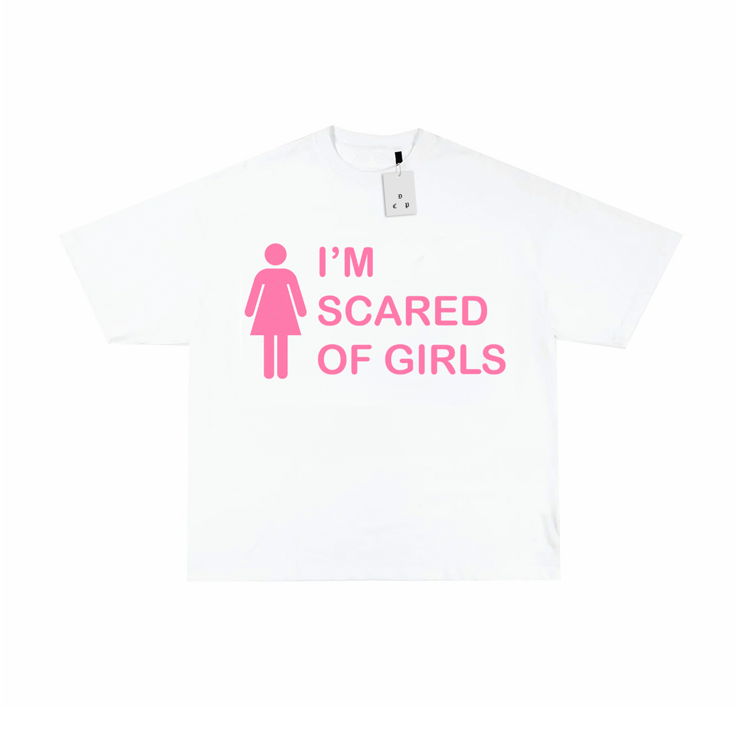 SCARED OF GIRLS T-SHIRT