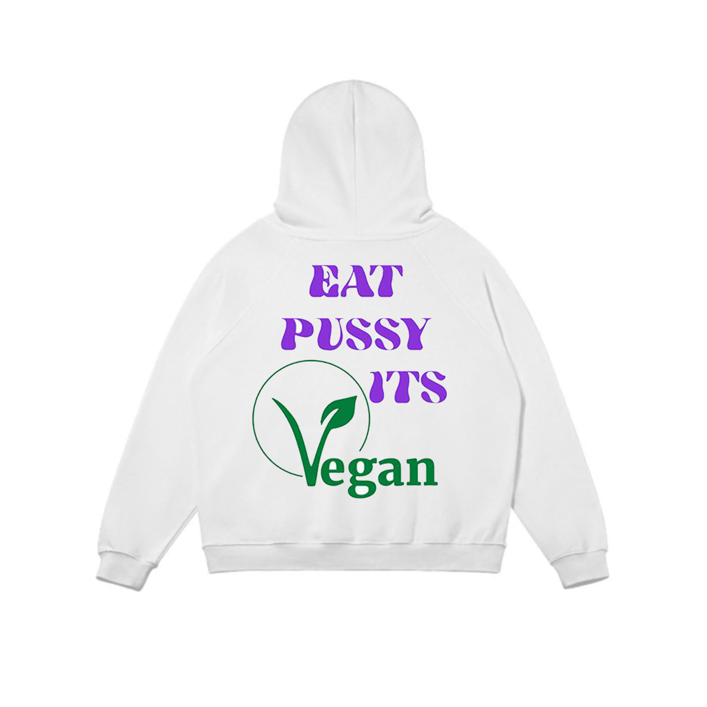 EAT PUSSY ITS VEGAN HOODIE