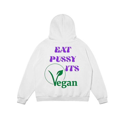 EAT PUSSY ITS VEGAN HOODIE
