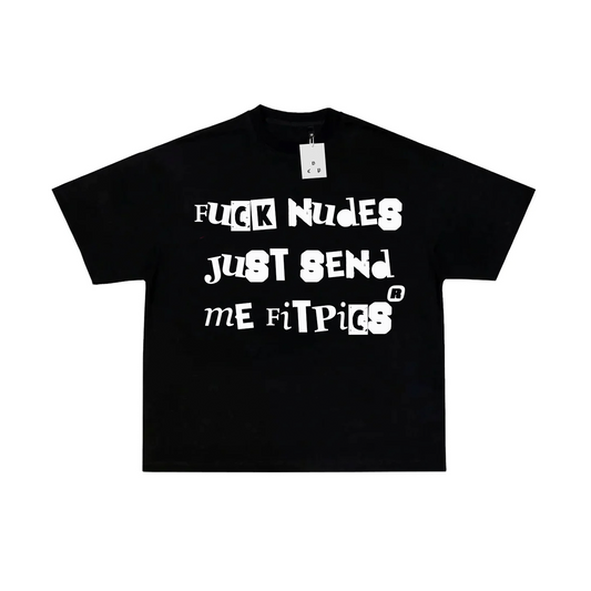FUCK NUDES II T-SHIRT