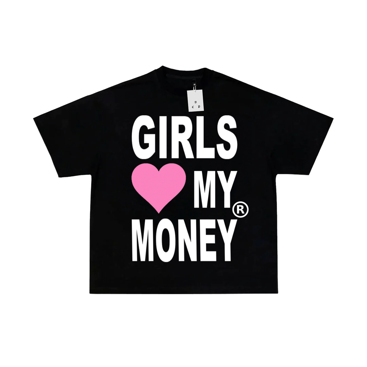 GIRLS LOVE MY MONEY T-SHIRT