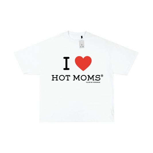 I LOVE HOT MOMS 2 T-SHIRT