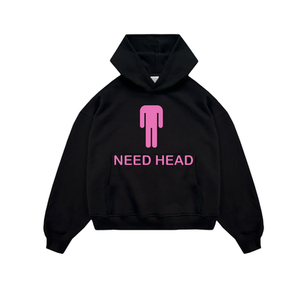 NEED HEAD HOODIE HOODIE