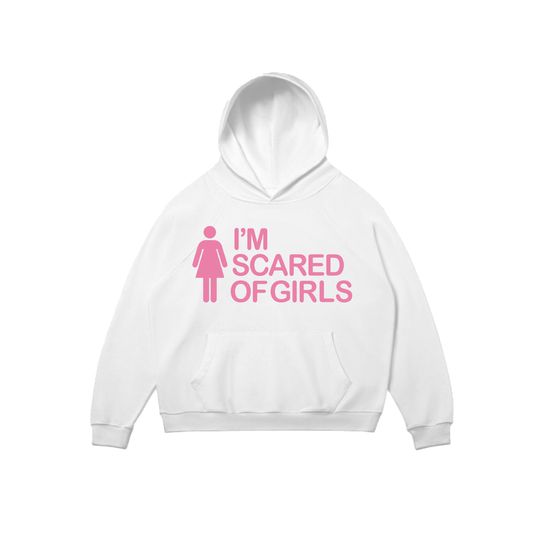 SCARED OF GIRLS HOODIE
